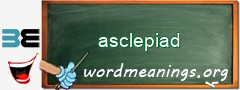 WordMeaning blackboard for asclepiad